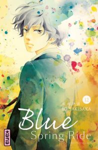 Blue Spring Ride Tome 12 - Sakisaka Io - Raillard Misato