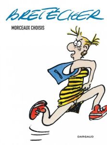 Morceaux choisis - Bretécher Claire - Guillaume Marie-Ange