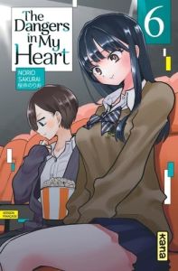 The Dangers in my Heart Tome 6 - Sakurai Norio - Lucas Sophie - Montésinos Eric