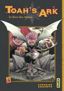 Toah's Ark. Le livre des Anima Tome 3 - Sakamoto Kenshiro - Desbief Thibaud