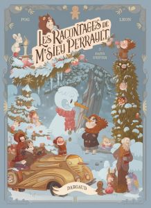 Les racontages de M'sieu Perrault Tome 2 : Faits d'hiver - POG/LEON STEPHANIE