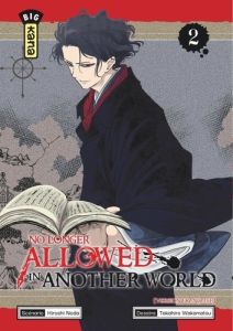 No Longer Allowed in Another World Tome 2 - Noda Hiroshi - Wakamatsu Takahiro - Motohashi Maki