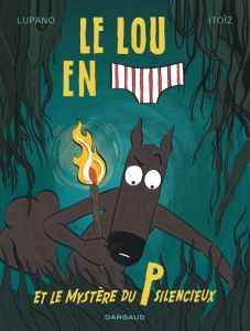 Le Loup en Slip : Cahier d'Activités et Jeux Idiots - (Wilfrid Lupano) -  Humour [BULLES EN TÊTE Vaugirard, une librairie du réseau Canal BD]