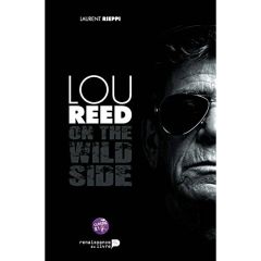 Lou Reed : on the wild side - Rieppi Laurent