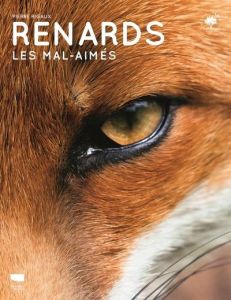 Renards. Les mal-aimés - Rigaux Pierre