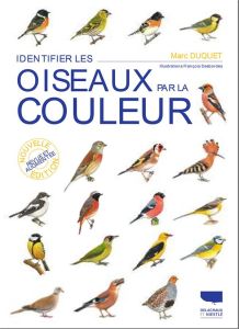 Identifier les oiseaux par la couleur - Duquet Marc - Desbordes François - Audevard Auréli