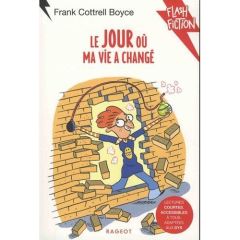 Le jour où ma vie a changé [ADAPTE AUX DYS - Cottrell Boyce Frank - Audouin Laurent - Nord Lila