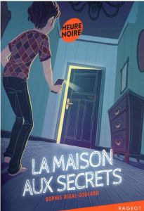 La maison aux secrets - Rigal-Goulard Sophie