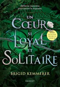 Un sort si noir et éternel Tome 2 : Un coeur si loyal et solitaire - Kemmerer Brigid - Delarbre Alice