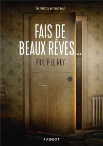 Fais de beaux rêves... - Le Roy Philip