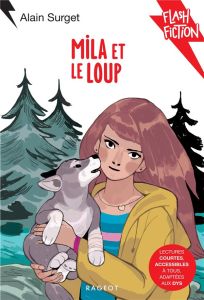 Mila et le loup [ADAPTE AUX DYS - Surget Alain - Collignon Daphné