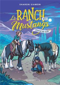 Le ranch des mustangs Tome 3 : Cheval de nuit - Siamon Sharon - Bataille Ariane - Hans Stéphanie