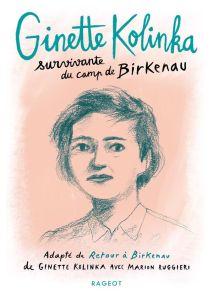 Ginette Kolinka survivante du camp de Birkenau - Kolinka Ginette - Ruggieri Marion - Lauby Jean-Pie