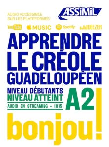 Apprendre le créole guadeloupéen. Niveau débutants A2 - Poullet Hector - Chilin Robert