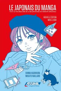 Le japonais du manga. Edition actualisée - Kadokura Shima - Raillard Misato - Garnier Catheri