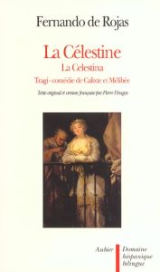 La Célestine ou Tragi-comédie de Calixte et Mélibée - Rojas Fernando de