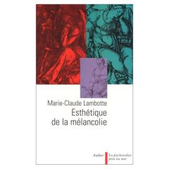 ESTHETIQUE DE LA MELANCOLIE. 2ème édition - Lambotte Marie-Claude