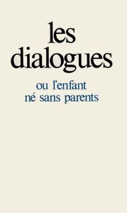 Les dialogues ou l'enfant né sans parents - Mallasz Gitta