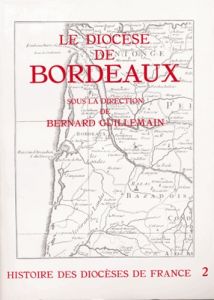 LE DIOCESE DE BORDEAUX - Darricau Raymond - Guillemain Bernard - Marquette