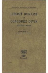 LA LIBERTE HUMAINE ET LE CONCOURS DIVIN - Dumont Paul