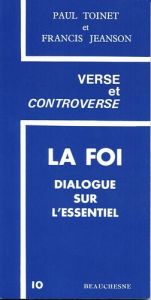 La foi. Dialogue sur l'essentiel - Jeanson Francis - Toinet Paul