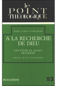 A la recherche de Dieu - Schillinger Marie-Laurent