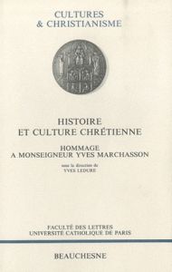 Histoire et culture chrétienne. Hommage à monseigneur Yves Marchasson - Ledure Yves - Lustiger Jean-Marie