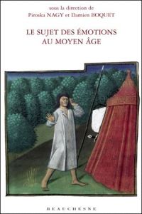 Le sujet des émotions au Moyen Age - Nagy Piroska - Boquet Damien