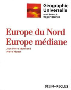 Europe du Nord, Europe médiane - Marchand Jean-Pierre - Riquet Pierre