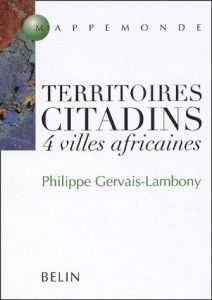 Territoires citadins. 4 villes africaines - Gervais-Lambony Philippe