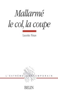 Mallarmé, le col, la coupe - Finas Lucette