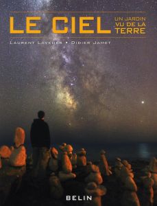 Le ciel, un jardin vu de la Terre - Laveder Laurent - Jamet Didier