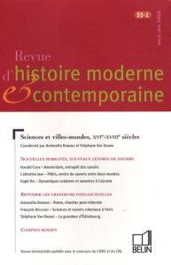 Revue d'histoire moderne et contemporaine/552/Sciences et villes-mondes, XVIe-XVIIIe siècles - Romano Antonella, Van Damme Stéphane