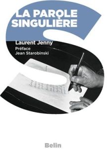 La parole singulière - Jenny Laurent - Starobinski Georges