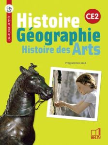 Histoire Géographie Histoire des Arts CE2. Programmes 2008 - Chapier-Legal Geneviève - Cueff Emmanuelle - Goasd