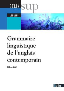 Grammaire linguistique de l'anglais contemporain - Ghio Gilbert