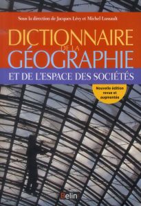 Dictionnaire de la géographie. Edition revue et augmentée - Lévy Jacques - Lussault Michel