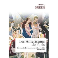 Les Américains de Paris. Hommes d'affaires, comtesses et jeunes oisifs (1880-1941) - Green Nancy - Hersant Patrick