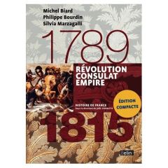 Révolution, Consulat, Empire 1789-1815 - Biard Michel - Bourdin Philippe - Marzagalli Silvi