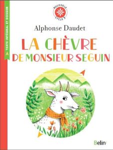 La chèvre de Monsieur Seguin. Texte intégral et dossier (Cycle 3) - Daudet Alphonse - Chourau Annie - Renon Delphine