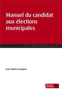 Manuel du candidat aux élections municipales - Savignac Jean-Charles