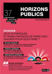 Horizons publics N° 37, janvier-février 2024 : Jeux olympiques et paralympiques de Paris 2024. Gagne - Andrieu Camille - Nessi Julien