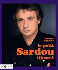 Le petit Sardou illustré - Barraco Florent