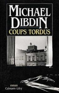 Coups tordus - Dibdin Michael