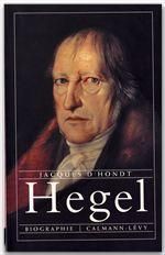 Hegel. Biographie - Hondt Jacques d'