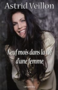 Neuf mois dans la vie d'une femme - Veillon Astrid