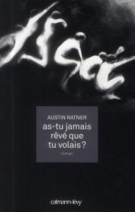 As-tu jamais rêvé que tu volais ? - Ratner Austin - Ochs Edith