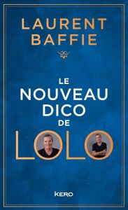 Le nouveau dico de Lolo - Baffie Laurent