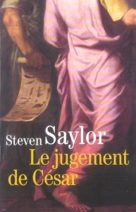 Le jugement de César. Un roman de la Rome antique - Saylor Steven - Brasel Georges