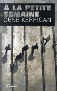 A la petite semaine - Kerrigan Gene - Reichert Frank